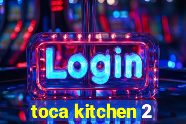 toca kitchen 2